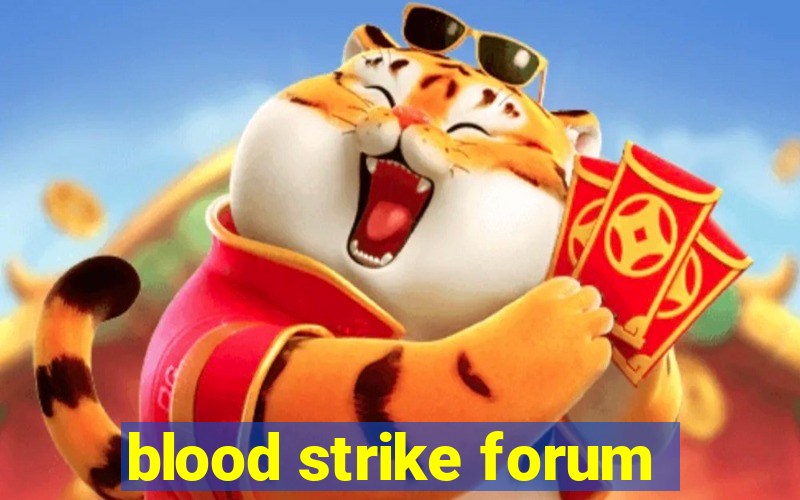 blood strike forum